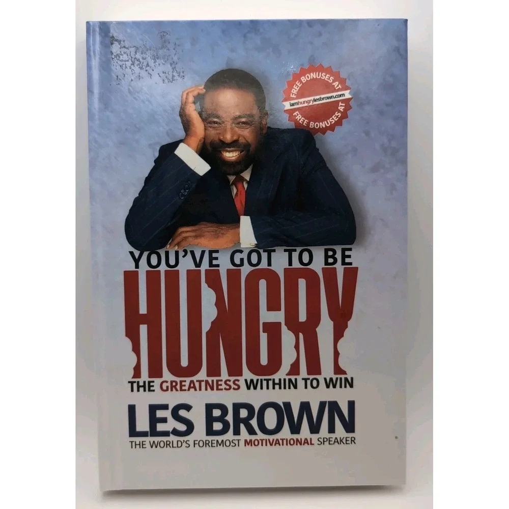 You've Got to Be HUNGRY :‎ The GREATNESS Within to Win by Les Brown (2020,...